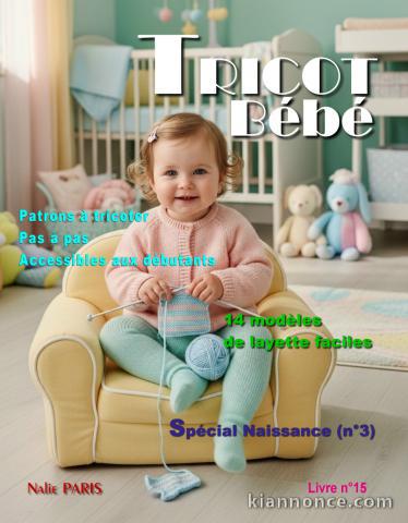 Livre n°15 tricot bébé modèles layette facile à tricoter - Patron