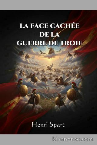La face cachée de la Guerre de Troie par Henri SPART