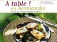 " A table en Normandie " un livre à déguster !